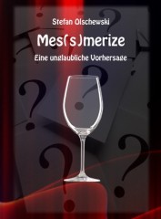 MES(S)MERIZE – Eine unglaubliche Vorhersage