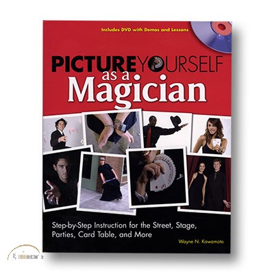 Picture Yourself As a Magician (w/DVD) by Wayne Kawamoto