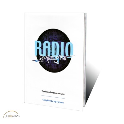 Radio Magic: The Interviews Season One by Jay Fortune