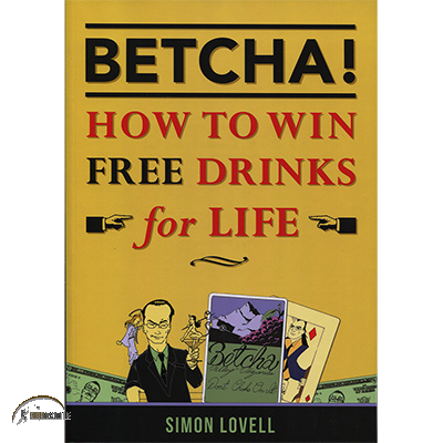 BETCHA! (How to Win Free Drinks for Life) by Simon Lovell