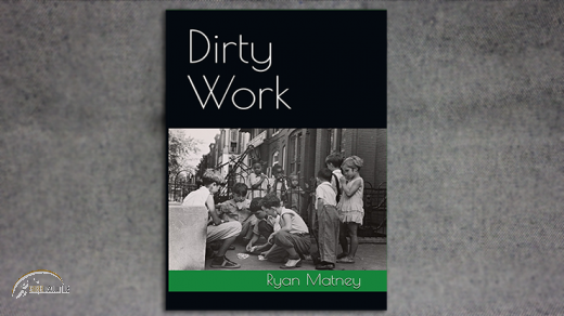 Dirty Work by Ryan Matney