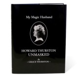 My Magic Husband - Howard Thurston Unmasked by Grace Thurston