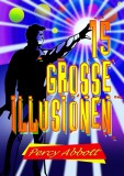 15 Große Illusionen von Percy Abbott
