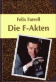 Die F-Akten von Felix Farrell