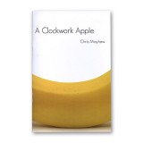 Clockwork Apple by Chris Mayhew and Vanishing Inc.