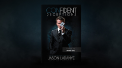 Confident Deceptions by Jason Ladanye and Vanishing Inc